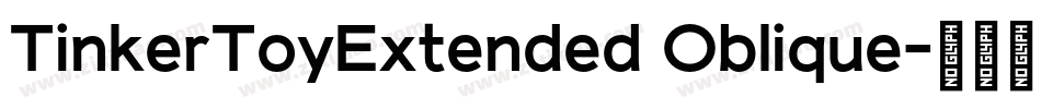 TinkerToyExtended Oblique字体转换